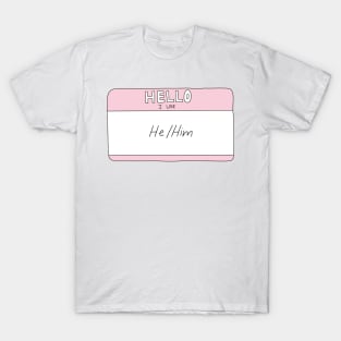 he/him pronouns T-Shirt